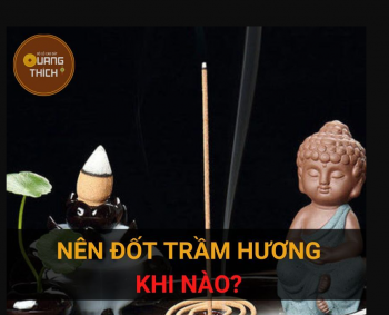 [Kiến Thức Trầm Hương] Nên Đốt Trầm Hương KHI NÀO ?
